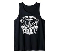 Dentist Dental Assistant Hygienist Drill You Know The Drill Tank Top