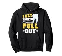 Dentist Dental Assistant Hygienist I Get Paid To Pull Out Pullover Hoodie