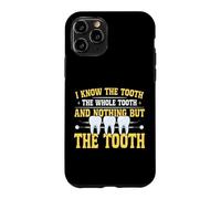 Dentist Dental Assistant Hygienist I Know The Tooth The Case for iPhone 11 Pro