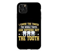 Dentist Dental Assistant Hygienist I Know The Tooth The Case for iPhone 11 Pro Max