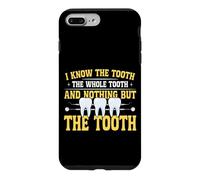 Dentist Dental Assistant Hygienist I Know The Tooth The Case for iPhone 7 Plus/8 Plus