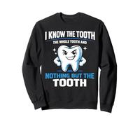 Dentist Dental Assistant Hygienist I Know The Tooth The Sweatshirt