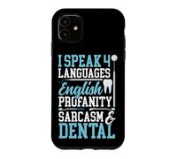 Dentist Dental Assistant Hygienist I Speak 4 Languages Case for iPhone 11