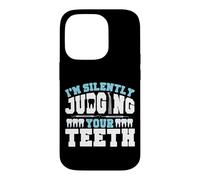 Dentist Dental Assistant Hygienist I'm Silently Judging Your Case for iPhone 14 Pro