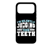 Dentist Dental Assistant Hygienist I'm Silently Judging Your Case for iPhone 17 Pro Max