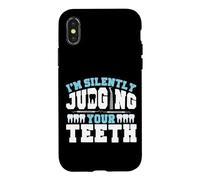 Dentist Dental Assistant Hygienist I'm Silently Judging Your Case for iPhone X/XS
