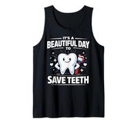 Dentist Dental Assistant Hygienist It's A Beautiful Day to Tank Top