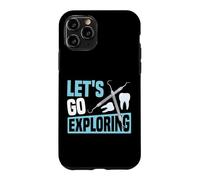 Dentist Dental Assistant Hygienist Let's Go Exploring Case for iPhone 11 Pro