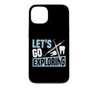 Dentist Dental Assistant Hygienist Let's Go Exploring Case for iPhone 13