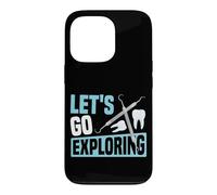 Dentist Dental Assistant Hygienist Let's Go Exploring Case for iPhone 13 Pro