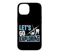 Dentist Dental Assistant Hygienist Let's Go Exploring Case for iPhone 14