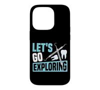 Dentist Dental Assistant Hygienist Let's Go Exploring Case for iPhone 14 Pro