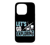 Dentist Dental Assistant Hygienist Let's Go Exploring Case for iPhone 15 Pro