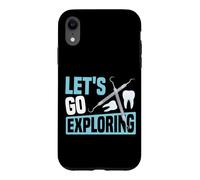 Dentist Dental Assistant Hygienist Let's Go Exploring Case for iPhone XR