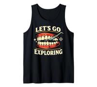 Dentist Dental Assistant Hygienist Let's Go Exploring Tank Top