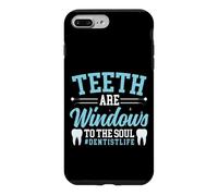 Dentist Dental Assistant Hygienist Teeth Are Windows To The Case for iPhone 7 Plus/8 Plus