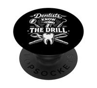 Dentist Dentists Know The Drill PopSockets Adhesive PopGrip