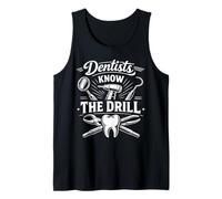 Dentist Dentists Know The Drill Tank Top