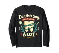 Dentist Floss Dentists Say The F-Word A Lot Long Sleeve T-Shirt