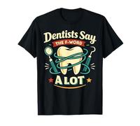 Dentist Floss Dentists Say The F-Word A Lot T-Shirt