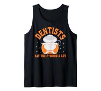 Dentist Floss Dentists Say The F-Word A Lot Tank Top