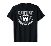 Dentist Funny - Dentists Know The Drill T-Shirt