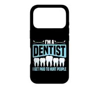 Dentist I'm A Dentist I Get Paid To Hurt People Case for iPhone 17 Pro
