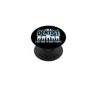 Dentist I'm A Dentist I Get Paid To Hurt People PopSockets Adhesive PopGrip