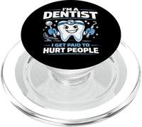Dentist I'm A Dentist I Get Paid To Hurt People PopSockets PopGrip for MagSafe