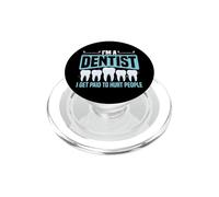 Dentist I'm A Dentist I Get Paid To Hurt People PopSockets PopGrip for MagSafe