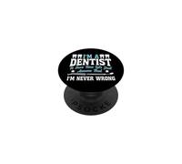 Dentist I'm A Dentist To Save Time Let's Just Assume That PopSockets Adhesive PopGrip