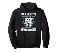 Dentist I'm A Dentist To Save Time Let's Just Assume That Pullover Hoodie