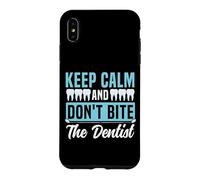 Dentist Keep Calm And Don't Bite The Dentist Case for iPhone XS Max