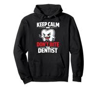 Dentist Keep Calm And Don't Bite The Dentist Pullover Hoodie
