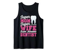 Dentist Mom Mother Super Mom Super Wife Super Awesome Tank Top