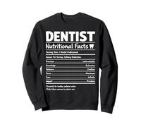 Dentist Nutritional Facts Dental Professional Patient Care Sweatshirt