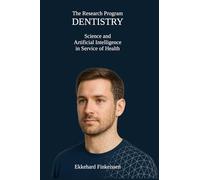 Dentistry - Dental Research Program in Service of Health: Science and Artificial Intelligence in Service of Health: 1 (Science, Knowledge Management & Artificial Intelligence)