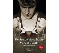 Dentro de cinco horas veré a Jesús: Diario de prisión: 102 (Arcaduz)