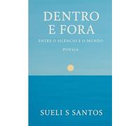 DENTRO E FORA: entre o silêncio e o mundo
