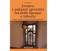 Dentro i palazzi spezzini tra Belle Époque e Liberty. Artisti, artigiani e architetti all'opera (1890-1923)