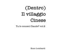 Dentro Il Villaggio Cinese: Tu lo conosci Claude? - vol. 2 (I manuali di Claude Code)