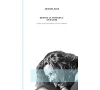 Dentro la tempesta: un cuore: Cosa resta quando tutto cambia