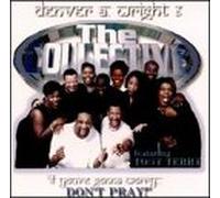 Denver a. Wright & Collective - If You're Gonna Worry Dont Pra