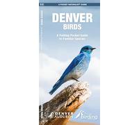 Denver Birds: A Folding Pocket Guide to Familiar Species (A Pocket Naturalist Guide)