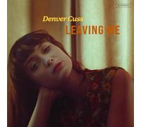 Denver Cuss : Leaving Me CD Album Digipak (2024) NEW Fast and FREE P & P