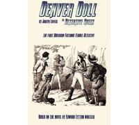 Denver Doll the Detective Queen: Volume 1 (Dime Novel Cover)