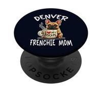 Denver Frenchie Mom Shirt French Bulldog Dog Coffee Lover PopSockets Adhesive PopGrip