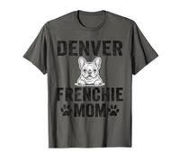Denver Frenchie Mom Shirt French Bulldog Dog Coffee Lover T-Shirt