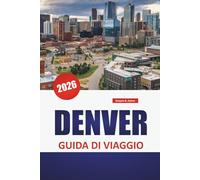 DENVER GUIDA DI VIAGGIO 2026: Quartieri della città, birrifici artigianali, avventure all'aria aperta, luoghi d'arte ed escursioni di un giorno nella regione delle Montagne Rocciose