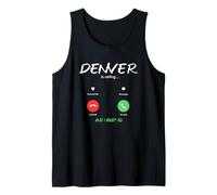 Denver is Calling and I Must Go Colorado Traveling Tank Top